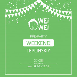 Pre-Party Weekend "Wei Wei"