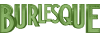 «Burlesque»